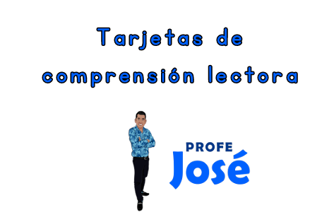 Tarjetas de comprensión lectora-Profe José