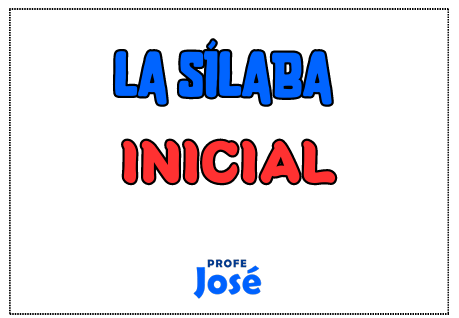 La sílaba inicial-Profe José